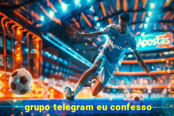 grupo telegram eu confesso